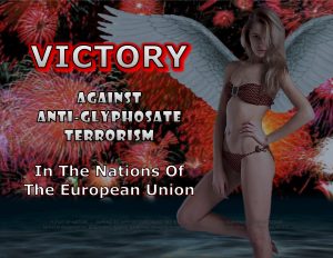 Force Of Nature -- Glyphosate Herbicide -- 2017 11 27 -- VICTORY -- European Union -- Wins Approval For 5 Years -- CARDS -- VICTORY 1-1