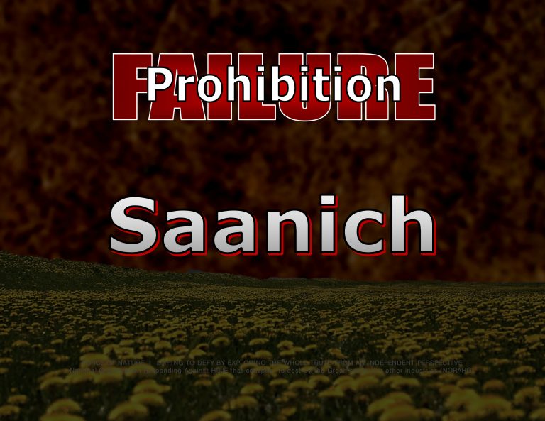 Force Of Nature -- Saanich, BC -- Municipal Prohibition Failures -- Politically-Correct Rubbish (22)