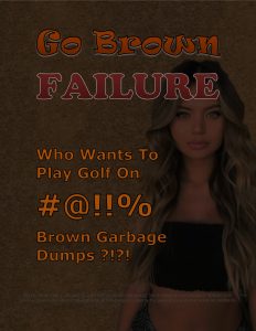 Go Brown -- Anti-Cosmetic Golf Maintenance -- Who Wants To Play Golf On Brown Garbage Dump Golf Courses-7