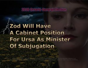 Force Of Nature -- 2018 Ontario General Election -- General Zod For Premier -4