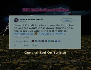 Force Of Nature -- 2018 Ontario General Election -- General Zod For Premier -8