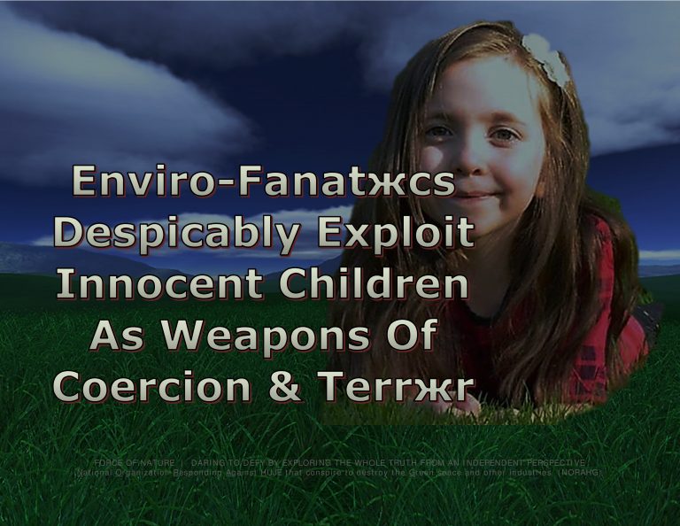 Force Of Nature -- Children NOT At Risk -- Pesticide-Hating Fanatжcs Exploit Children -- CARD (1)