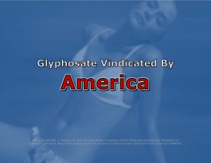 Force Of Nature -- Glyphosate -- Vindication Around The World -- CARD (4)