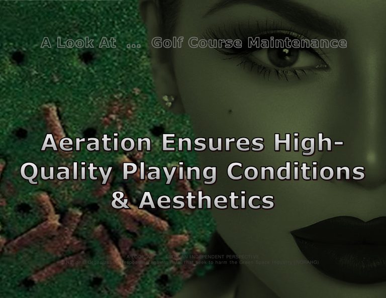 Force Of Nature -- A Look At -- Golf Course Maintenance -- Aeration Practices -- USGA -- 2019 05 00 -- CARDS 1-3