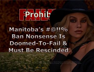 Force Of Nature -- PROHIBITION FAILURE -- Manitoba -- 2019 11 21 -- End The Ban -- Fiesta Corruption -- Steinbach -- CARD (5)